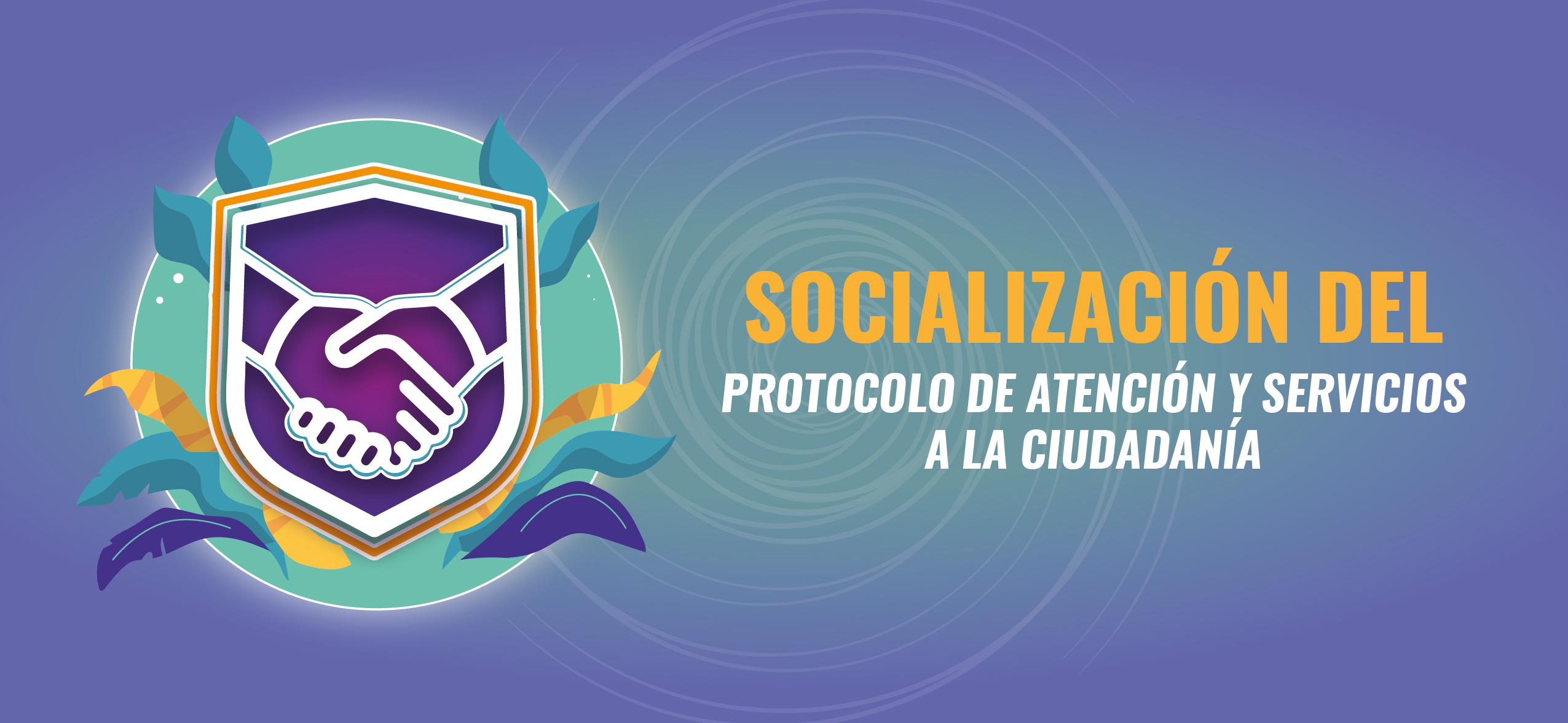 Socialización del protocolo de atención y servicios a la ciudadanía